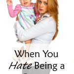 When You Hate Being a Parent