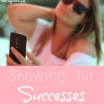 Showing Our Successes- Why We Don’t Really Have It All Together