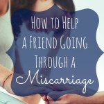 How to Help a Friend Going Through a Miscarriage