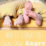 Why It’s Okay to Go to Bed Angry