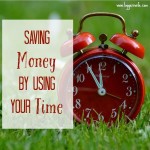 Saving Money By Using Your Time