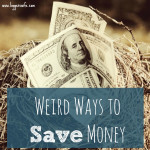 7 Weird Ways to Save Money