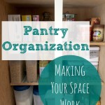 Pantry Organization: Making Your Space Work
