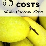 5 Hidden Costs at the Grocery Store