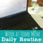 Work at Home Mom Daily Routine: Planned and Actual