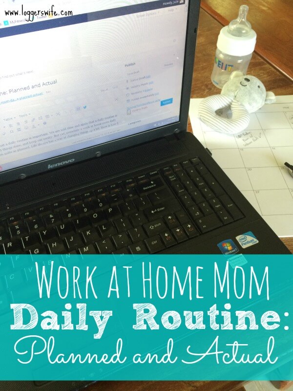 A work at home mom daily routine is a must if you want to get anything done. However, sometimes what we plan and what actually happens are different things.