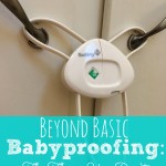 Beyond Basic Babyproofing: The Things You Don’t Think About