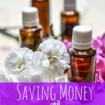6 Simple Methods for Saving Money with Essential Oils