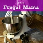 Best Kitchen Tools for a Frugal Mama