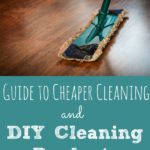 Guide to Cheaper Cleaning and DIY Cleaning Products