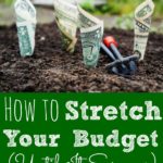 How to Stretch Your Budget Until It Screams