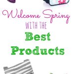 Best Spring Products- Welcome Spring with These Items